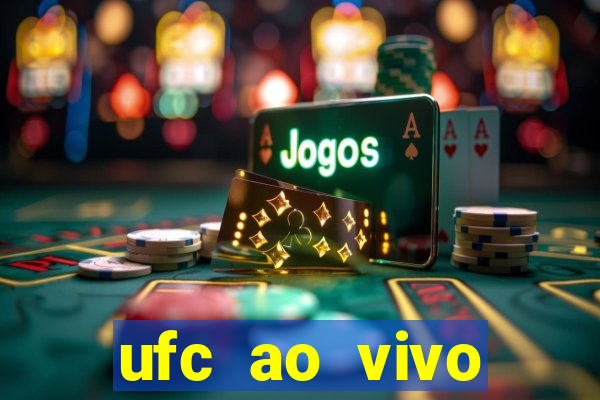 ufc ao vivo assistir online